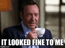 Kevin Spacey Sip GIF - Kevin Spacey Sip It Looked Fine To Me GIFs