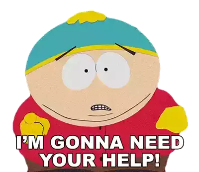 Im Gonna Need Your Help Eric Cartman Sticker - Im Gonna Need Your Help Eric Cartman South Park Stickers