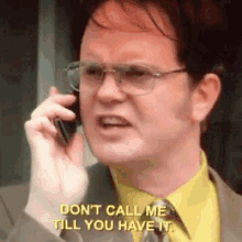 Dwight Schrute The Office GIF - Dwight Schrute The Office Dont Call Me Till You Have It GIFs