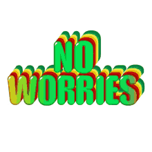 no worry