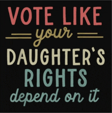 Vote Daughter'S Rights GIF - Vote Daughter'S Rights GIFs