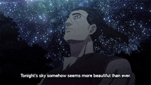 a man looks up at the night sky with the words tonight 's sky somehow seems more beautiful than ever below him