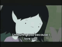 I Hurt You Becuase I Love You GIF - Adventure Time Marceline Love GIFs