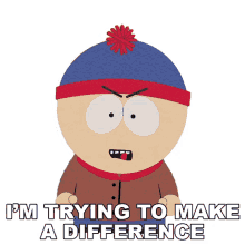 im trying to make a difference stan marsh south park s16e5 butterballs