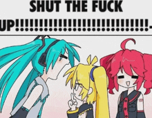 a cartoon of three girls with the words shut the fuck up on the bottom