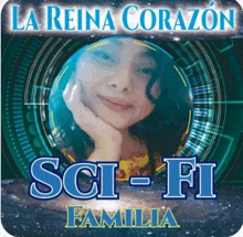 a poster for la reina corazon sci-fi familia shows a woman with her hand on her chin