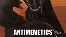 a picture of a person with the words antimemetics written on it
