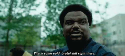 Thats Some Cold Brutal Shit Right There | GIF | PrimoGIF