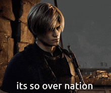 a man with a gun and the words its so over nation