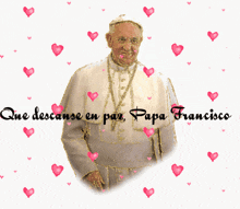 a picture of a man with the words que descanse en par papa francisco surrounded by pink hearts
