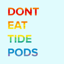 Water Dont Eat Tide Pods GIF - Water Dont Eat Tide Pods GIFs