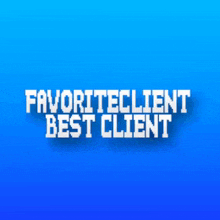 Favorite Client GIF - Favorite Client GIFs