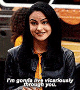Riverdale Veronica Lodge GIF - Riverdale Veronica Lodge Im Gonna Live Vicariously Through You GIFs