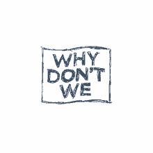 we dont