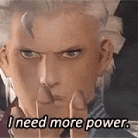 vergil-i-need-more-power.png