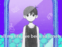 Omori All My Life GIF - Omori All My Life Ive Been So Lonely GIFs