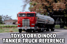 a toy story dinoco tanker truck reference is shown