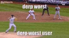 Derp Worst GIF - Derp Worst GIFs
