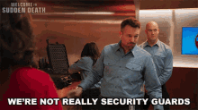 Were Not Really Security Guards Michael Eklund GIF