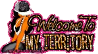 a sign that says welcome to my territory with a woman in a hat
