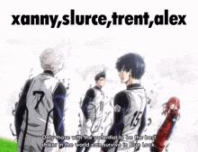 a group of soccer players standing next to each other with the words xanny slure trent alex