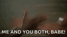 two men arm wrestling with the words me and you both babe written below them