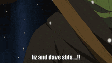 a cartoon character with the words liz and dave sbfs written below him