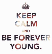Keep Calm Forever Young GIF - Keep Calm Forever Young Galaxy GIFs
