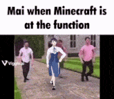 mai when minecraft is at the function is walking down a sidewalk with a group of people .