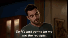 Prepping To Prove Someone Wrong GIF - Nick New Girl So Its Just Gonna Be Me And The Receipts GIFs
