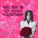 a valentine 's day card with a picture of a man holding a bouquet of roses