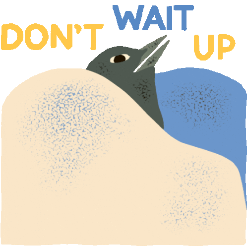Bird Feeling Swamped Says "Don'T Wait Up" In English. Sticker - Le Loon Bird Dont Wait Up Stickers