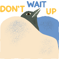Bird Feeling Swamped Says "Don'T Wait Up" In English. Sticker - Le Loon Bird Dont Wait Up Stickers