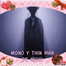 a picture of a man in a suit with the words mono y thin man de michi
