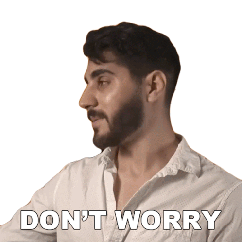 Dont Worry Rudy Ayoub Sticker - Dont Worry Rudy Ayoub No Need To Worry Stickers
