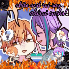 a picture of anime characters with the words " akito and rui say akirui sucks "