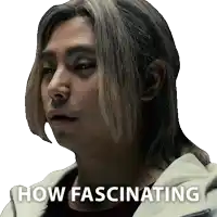 a close up of a man 's face with the words " how fascinating " below him