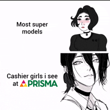 a drawing of a girl next to the words most super models cashier girls i see at a prisma