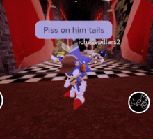 a screenshot of a video game that says piss on him tails by ichasepillars2