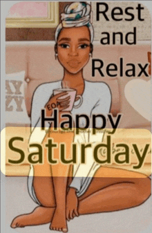 a picture of a woman sitting on a couch with a cup of coffee and the words rest and relax happy saturday