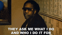 They Ask Me What I Do And Who I Do It For 2 Chainz GIF - They Ask Me What I Do And Who I Do It For 2 Chainz Birthday Song GIFs