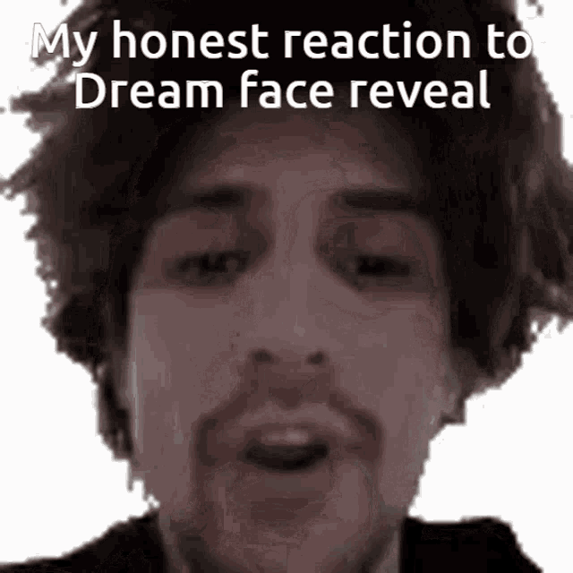 Dream Dream Face Reveal GIF.