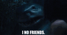 King Shark I No Friends GIF - King Shark I No Friends No Friends GIFs