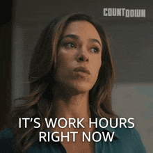a woman says it 's work hours right now in a countdown advertisement