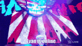 Evan Is Online GIF