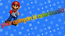 a close up of a mario face with the words your opinion is now invalid