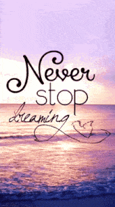 Never Stop Dreaming GIF - Never Stop Dreaming GIFs