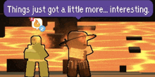 a purple speech bubble says things just got a little more ... interesting