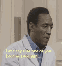 Bill Cosby Cosby Show GIF - Bill Cosby Cosby Show Lets Say One Of You Became Pregnant GIFs