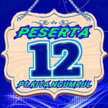 a sign that says peserta 12 on it